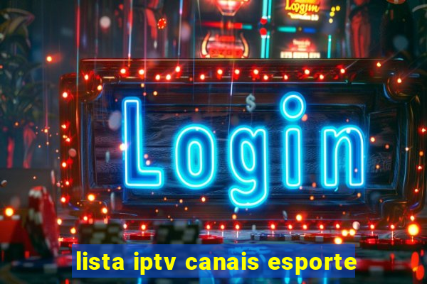 lista iptv canais esporte